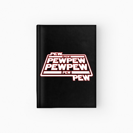 Pew Pew Pew Hardcover Journal