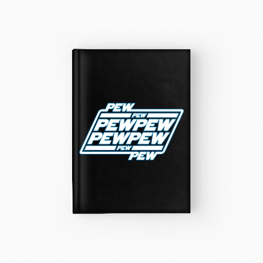 Pew Pew Pew Hardcover Journal