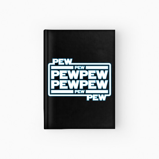 Pew Pew Pew Hardcover Journal