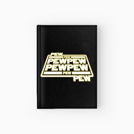 Pew Pew Pew Hardcover Journal