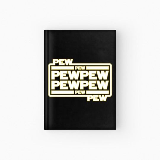 Pew Pew Pew Hardcover Journal