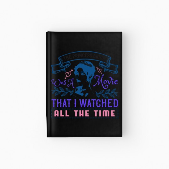The Princess Bride' was a movie that I watched Hardcover Journal
