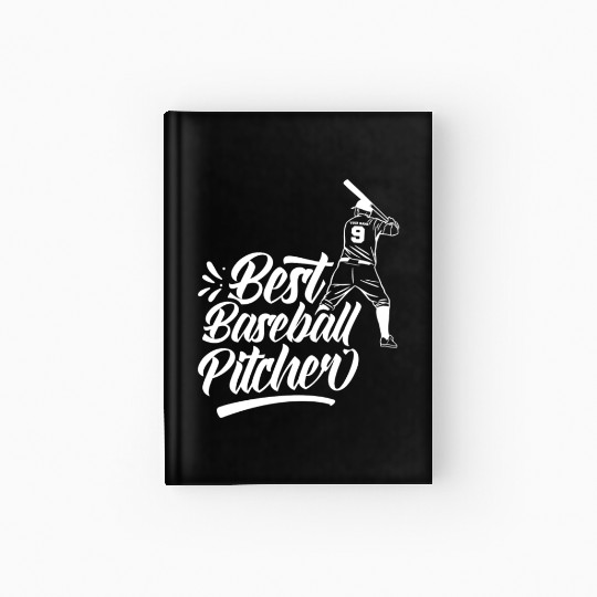 Best Baseball Pitcher Ever Player Sayings Hobby Hardcover Journal