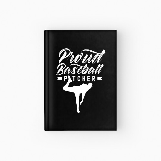 Proud Baseball Pitcher Hobby Player Sayings Hardcover Journal