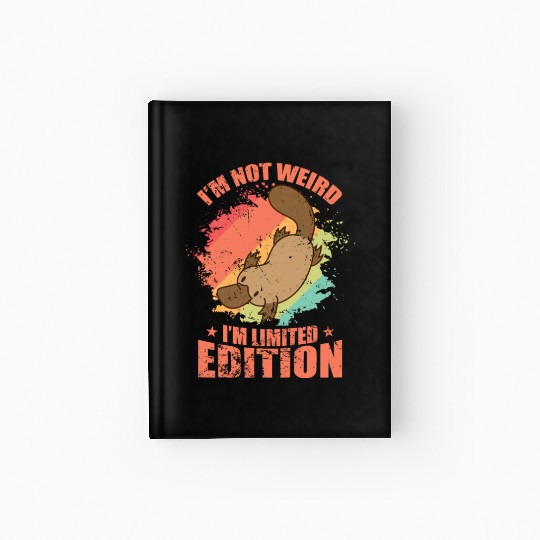 I'm not Weird I'm Limited Edition Platypus Hardcover Journal