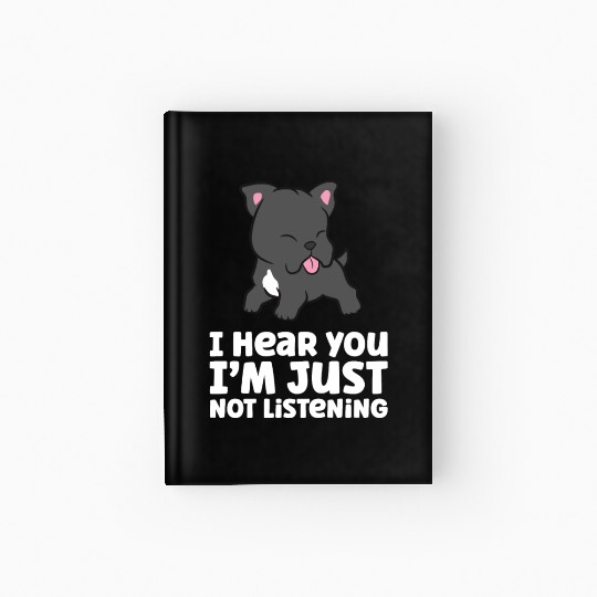 I Hear You I'm Just Not Listening Love Cane Corso Hardcover Journal