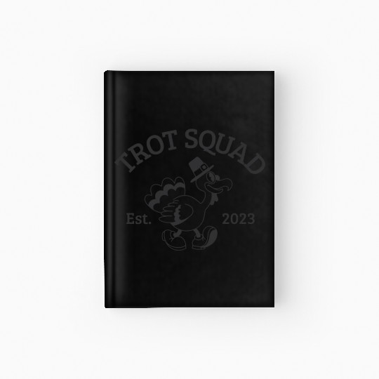 Trot Squad Established 2023 Funny Turkey Trot Hardcover Journal