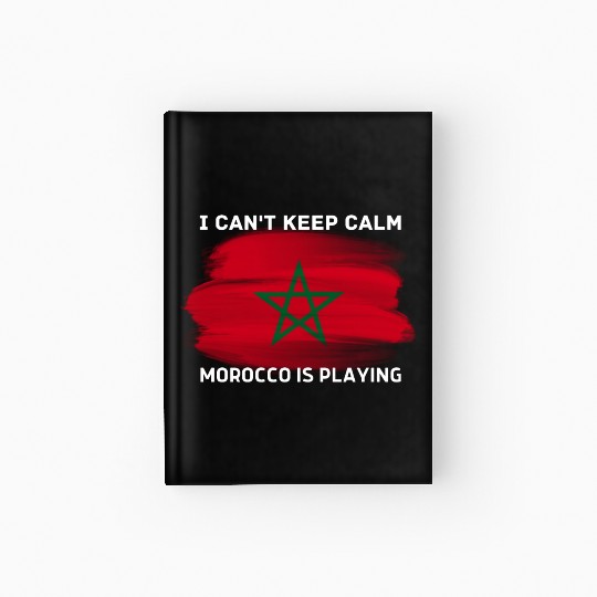 i can't keep calm morocco is playing Hardcover Journal
