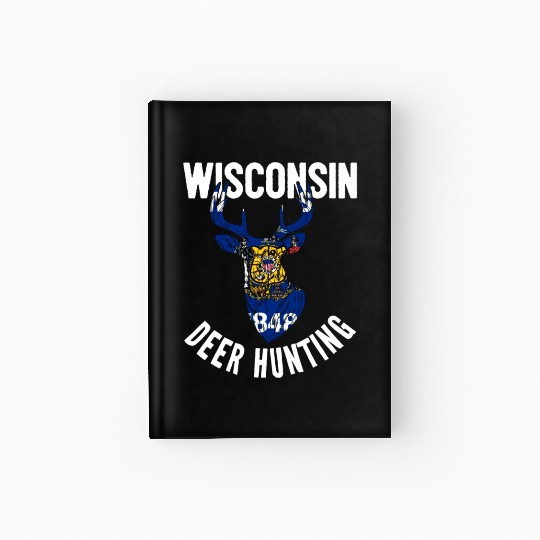 Wisconsin Deer Hunting Buck Stag Hunter Hardcover Journal