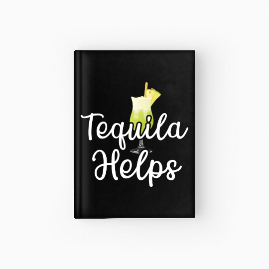 Tequila Helps Funny Womens Drinking Mom Tequila Hardcover Journal