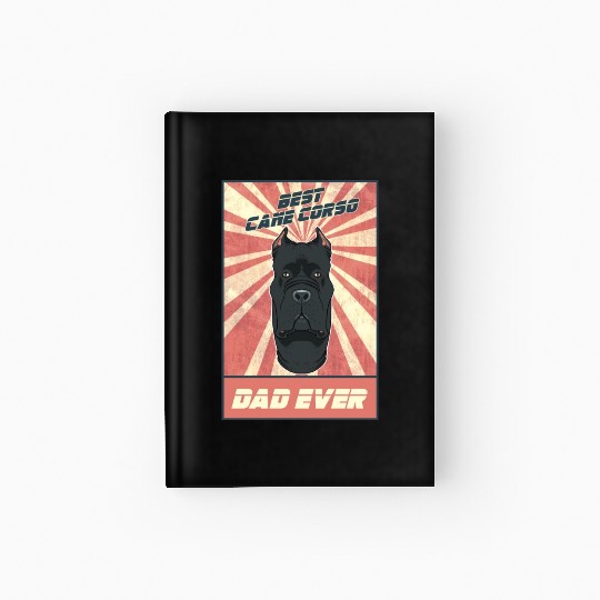 Best Cane Corso Dad Ever I Cane Corso Lover Hardcover Journal