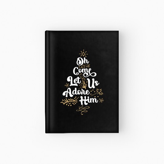 Oh Come Let Us Adore Him Religious Jesus Hardcover Journal