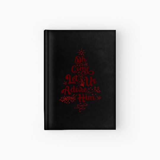 Oh Come Let Us Adore Him Religious Jesus Hardcover Journal