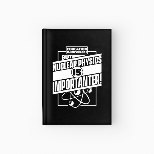 Physics Physicist Nuclear Physics Hardcover Journal