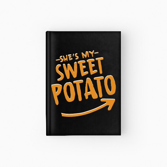 She Is My Sweet Potato Hardcover Journal