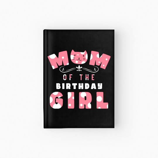 Mom of Birthday Girl Cat Lover Hardcover Journal