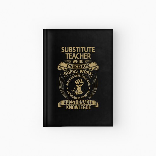 Substitute Teacher Hardcover Journal - We Do Precision Gift