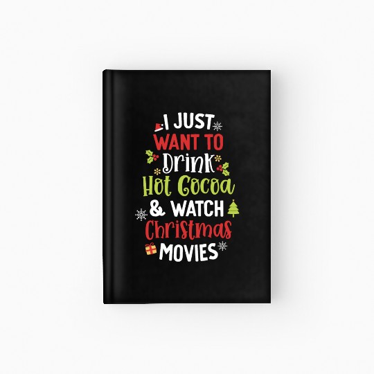 Drink Hot Cocoa And Watch Christmas Movies Cute Hardcover Journal