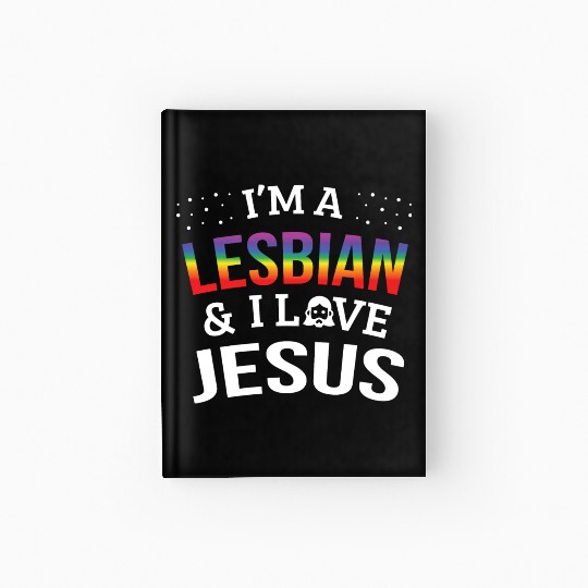 LGBT Gay Pride Lesbian I'm a Lesbian I Love Jesus Hardcover Journal