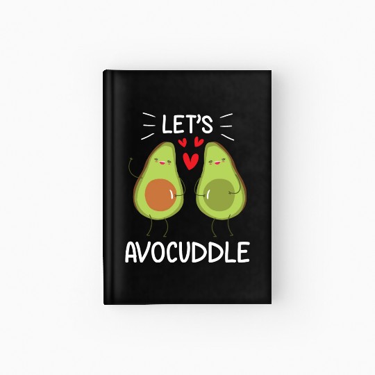 Let's Avocuddle Clothing Vegan Lover Gift Avocado Hardcover Journal