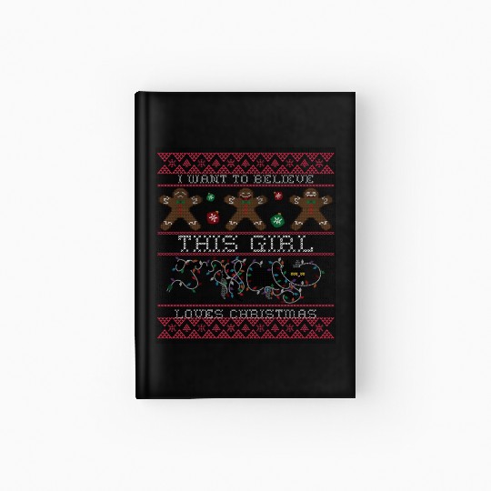 i want to believe this girl loves christmas Saint Hardcover Journal
