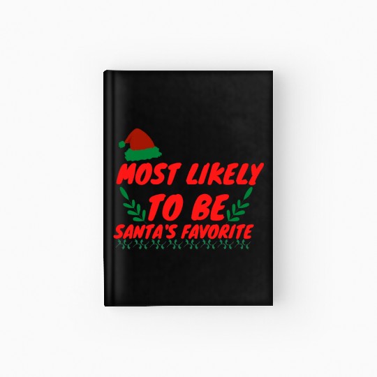 Most Likely To Christmas Be Santa's Favorite Hardcover Journal