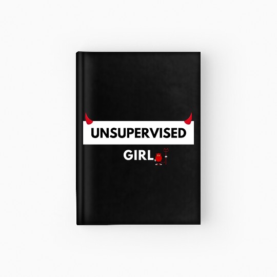 UNSUPERVISED GIRL FUNNY CUTE DESIGN Hardcover Journal
