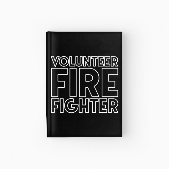 Volunteer Fire Fighter Fire Department Firefighter Hardcover Journal