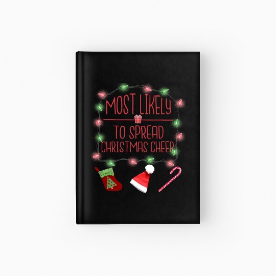 Most Likely To Spread Christmas Cheer Christmas Hardcover Journal