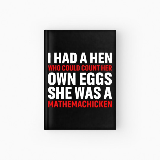 Funny Chicken I Had A Hen Who Could Count Her Own Hardcover Journal