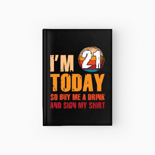 Its my Birthday Sign My Hardcover Journal