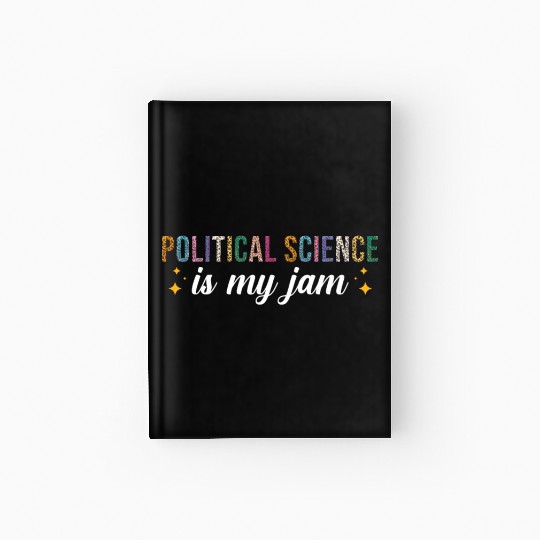 Political Science is my Jam Hardcover Journal