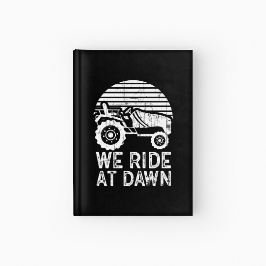 We Ride At Dawn Dad Lawn Mower Make Laugh Day Yard Hardcover Journal