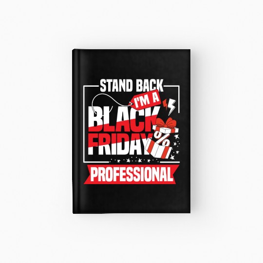 Stand Back I'm A Black Friday Professional Hardcover Journal