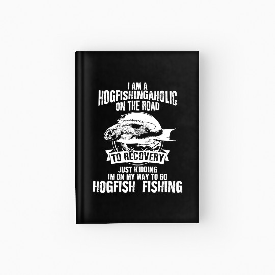 Hog Fish Merch Funny Great Fishermen Hardcover Journal