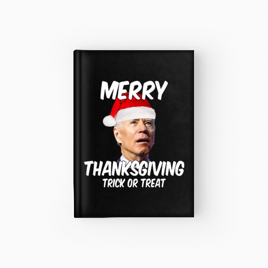 sarcastic funny merry thanksgiving trick or treat Hardcover Journal