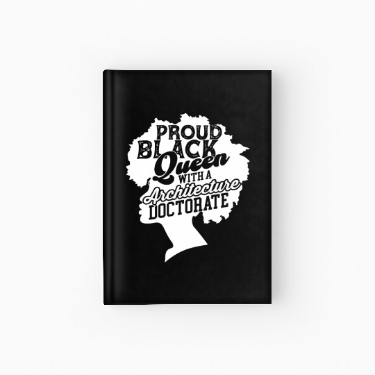 Black Queen With Architecture Doctorate Phd Hardcover Journal