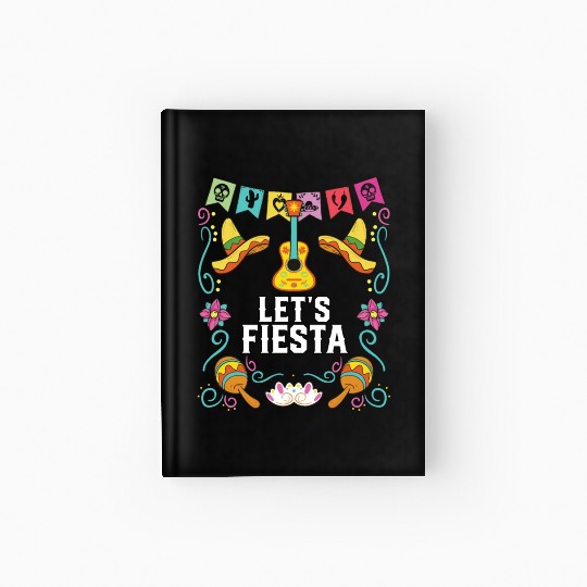 Let's Fiesta Cinco De Mayo Mexican Pride Mexico Hardcover Journal