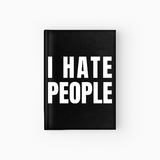 I Hate People Hardcover Journal