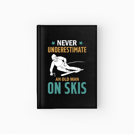 Ski Winter Skiing - Never Underestimate An Old Man Hardcover Journal