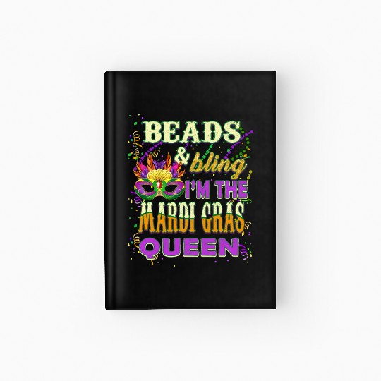 Beads and Bling I'm The Mardi Gras Queen Hardcover Journal