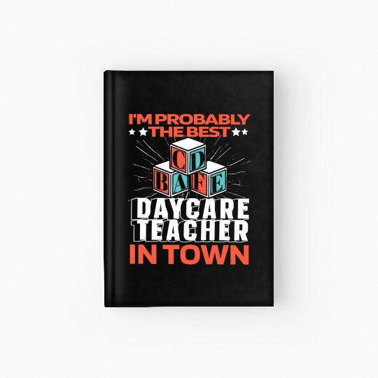 Daycare Teacher Funny Hardcover Journal