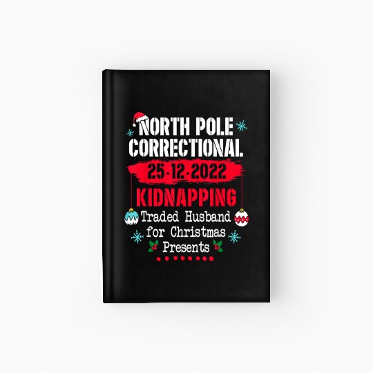 North Pole Correctional Kidnapping Traded Husband Hardcover Journal