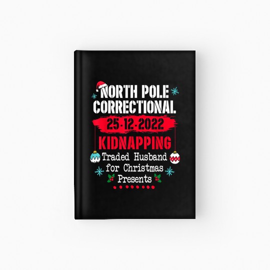 North Pole Correctional Kidnapping Traded Husband Hardcover Journal