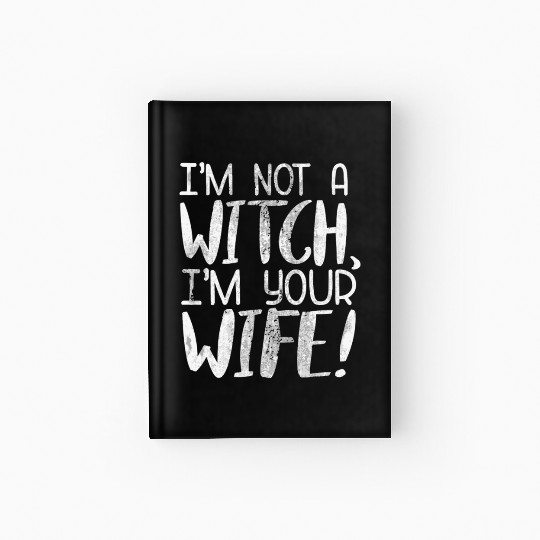 The Princess Bride I'M Not A Witch I'M Your Wife Hardcover Journal