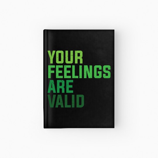 Mental Health Your Feelings Are Valid Hardcover Journal