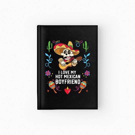 I Love My Hot Mexican Boyfriend Mexico Pride Hardcover Journal
