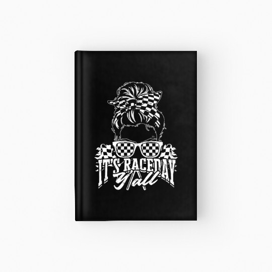 It's race day y'all - racer Hardcover Journal
