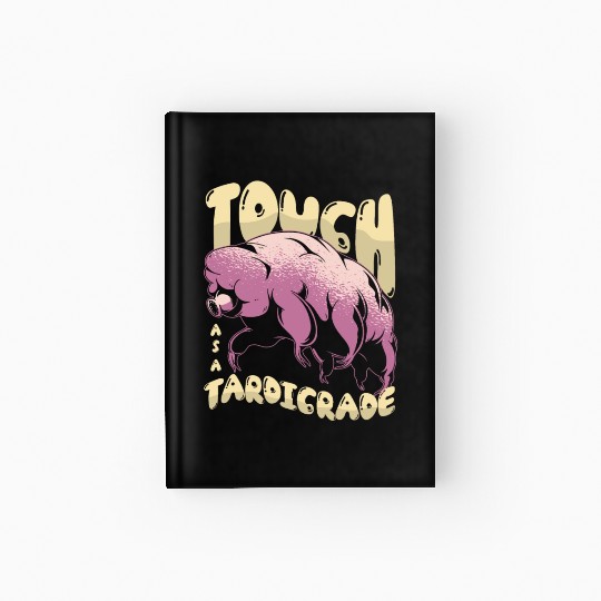 Tough As Tardigrade Science Lover Tardigrade Hardcover Journal
