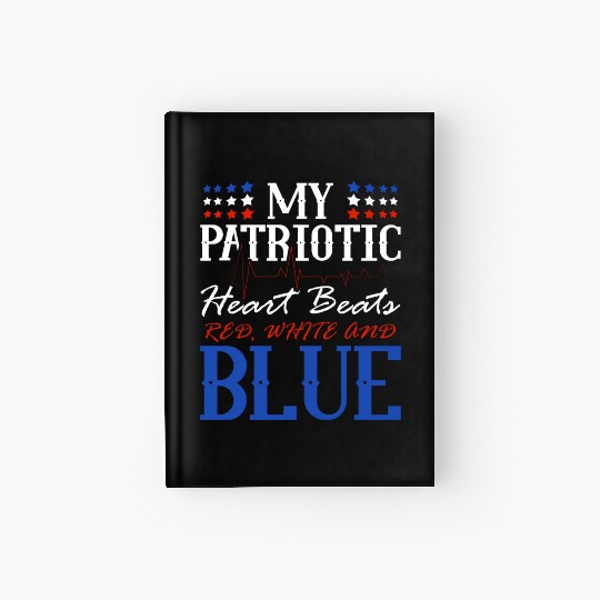 My Patriotic Heart Beats Red White and Blue 4th Hardcover Journal